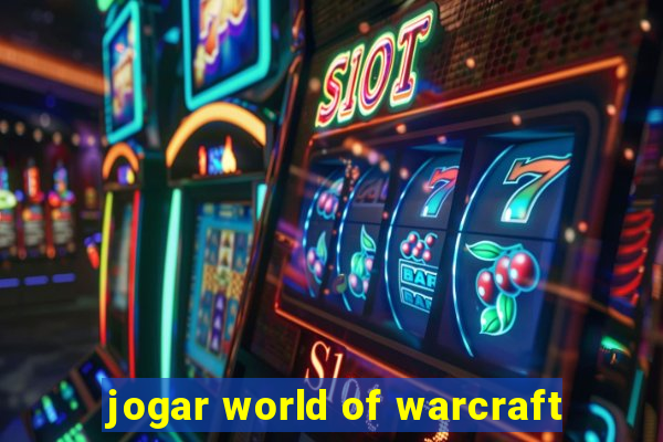 jogar world of warcraft